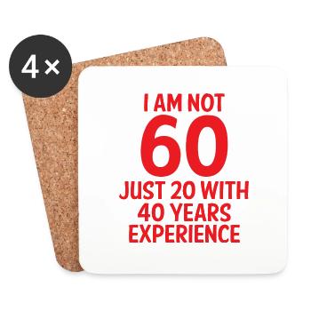 60. Birthday: I Am Not 60 - Just 20 With 40 Years - Coasters (set of 4) - white - Front