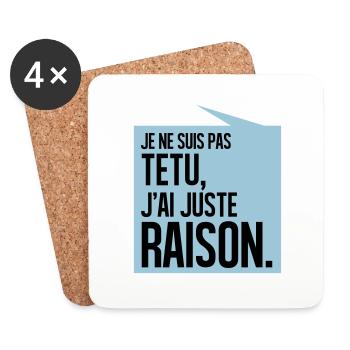 JE NE SUIS PAS TETU J'AI JUSTE RAISON - Dessous de verre (lot de 4) - blanc - Devant