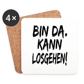 Bin da Kann losgehen Auf gehts Sprüche - Untersetzer (4er-Set) - Weiß - Vorne
