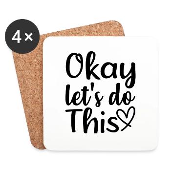 Okay let s do this - citation positive - Dessous de verre (lot de 4) - blanc - Devant