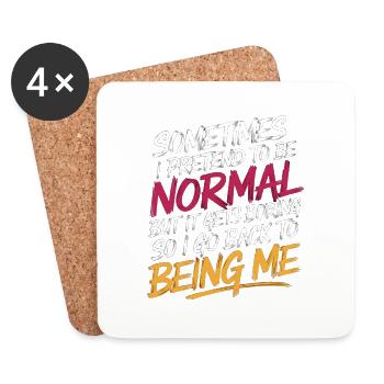 Pretend Normal, Boring, Go Back to Being Me 10 - Untersetzer (4er-Set) - Weiß - Vorne
