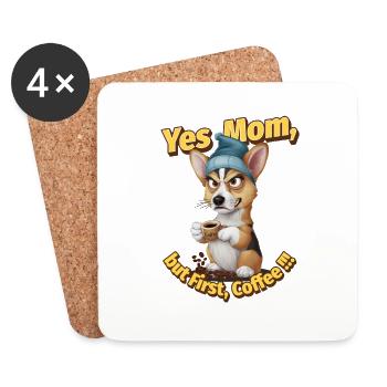 Yes Mom, But First Coffee - Lustiges Corgi Design - Untersetzer (4er-Set) - Weiß - Vorne