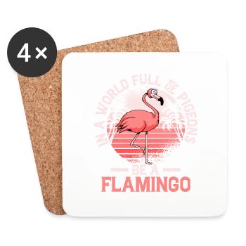 Dans un monde plein de pigeons, soyez un flamant rose mignon - Dessous de verre (lot de 4) - blanc - Devant