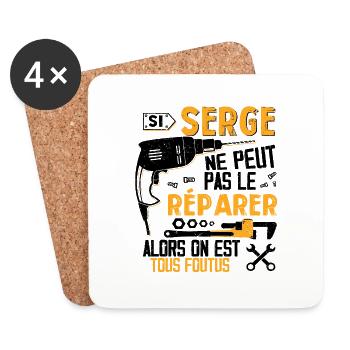 Si Serge Ne Peut Pas Le Réparer Alors Tous Foutus - Dessous de verre (lot de 4) - blanc - Devant