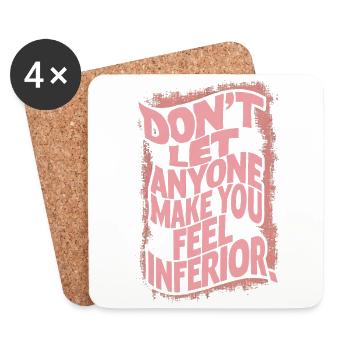 NE LAISSEZ PERSONNE VOUS FAIRE SENTIR INFÉRIEUR, CITATION - Dessous de verre (lot de 4) - blanc - Devant