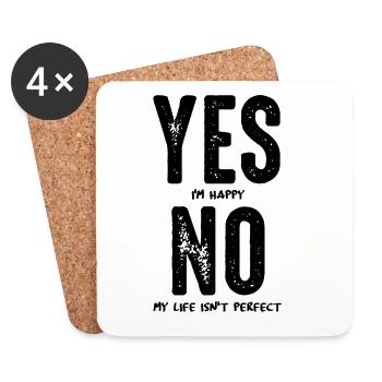 Yes I'm happy, no my life isn't perfect - Coasters (set of 4) - white - Front