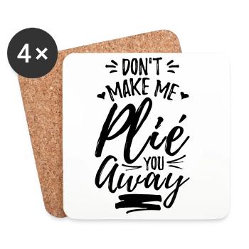 Don't Make Me Plié You Away - Coasters (set of 4) - white - Front