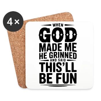 When God Made Me He Grinned Said This’ll Be Fun - Coasters (set of 4) - white - Front