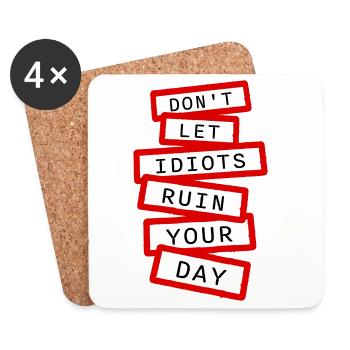 Don't Let Idiots Ruin Your Day Funny Sarcastic - Coasters (set of 4) - white - Front