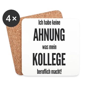  Ich Habe Keine Ahnung Was Mein Kollege Beruflich - Untersetzer (4er-Set) - Weiß - Vorne