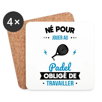 Né pour jouer au padel - Obligé de travailler - Dessous de verre (lot de 4) - blanc - Devant