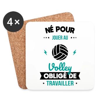 Né pour jouer au volley - Obligé de travailler - Dessous de verre (lot de 4) - blanc - Devant