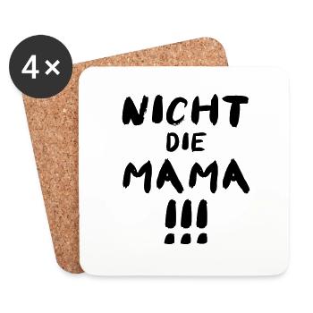 Nicht die Mama! Lustiges Vatertag Papa Motiv - Untersetzer (4er-Set) - Weiß - Vorne