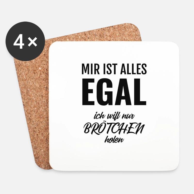 Mir ist alles egal ich will nur Brötchen holen - Untersetzer (4er-Set) - Weiß