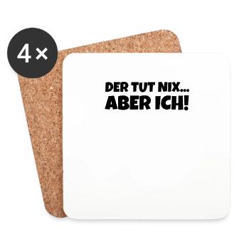 Der Tut Nix... Aber Ich! - Untersetzer (4er-Set) - Weiß - Vorne