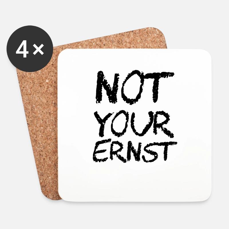 NOT YOUR ERNST - Untersetzer (4er-Set) - Weiß