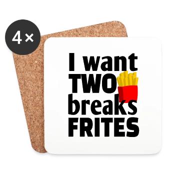 I want two breaks fries - Coasters (set of 4) - white - Front
