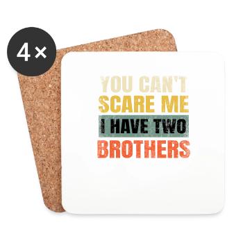 You Can’t Scare Me I Have Two Brothers Sœur Wome - Dessous de verre (lot de 4) - blanc - Devant