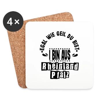Egal wie geil du bist i bin aus Rheinland Pfalz - Untersetzer (4er-Set) - Weiß - Vorne