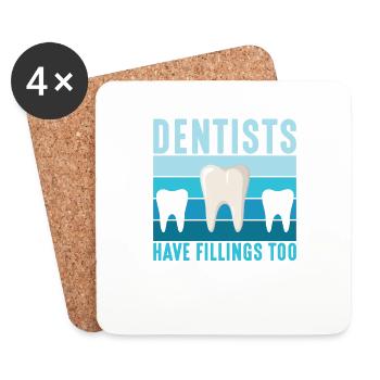 Dental Dentists Have Fillings Too Dentistry - Untersetzer (4er-Set) - Weiß - Vorne
