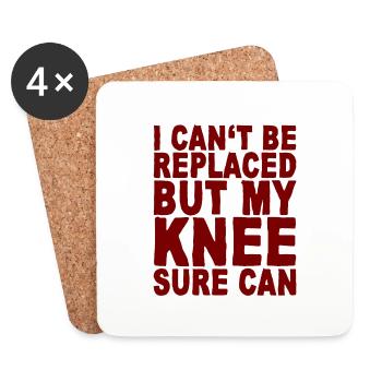 I Can't Be Replaced But My Knee Sure Can 4 - Coasters (set of 4) - white - Front