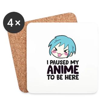 I Paused My Anime To Be Here Funny Animes - Coasters (set of 4) - white - Front