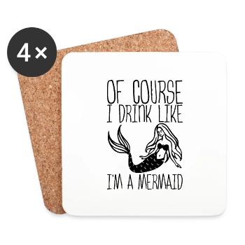 Of Course I Drink Like A Fish I'm A Mermaid - Coasters (set of 4) - white - Front