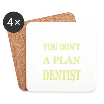 You Don't Always Need A Plan Funny Dentist Tea - Coasters (set of 4) - white - Front
