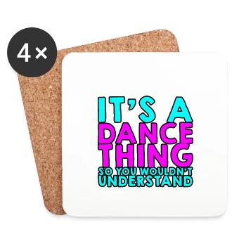 It's A Dance Thing So You Wouldn't Understand 4 - Untersetzer (4er-Set) - Weiß - Vorne