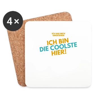 Ich hab mich umgesehen! Ich bin die Coolste hier! - Untersetzer (4er-Set) - Weiß - Vorne