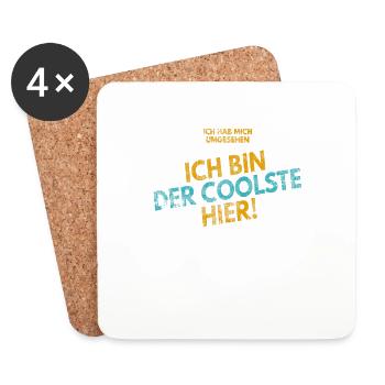 Ich hab mich umgesehen! Ich bin der Coolste hier! - Untersetzer (4er-Set) - Weiß - Vorne