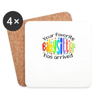 Your Favorite Babysitter Has Arrived - Childcare - Coasters (set of 4) - white - Front