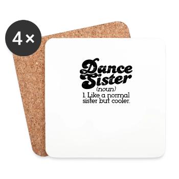 Dance sister like a normal sister but cooler - - Coasters (set of 4) - white - Front