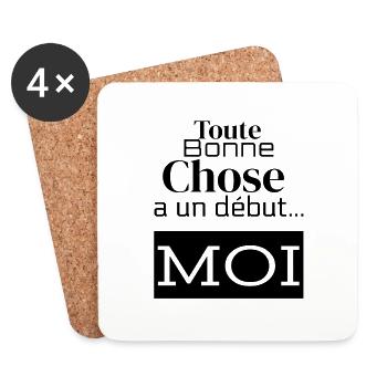 Toute bonne chose a un début...MOI! - Dessous de verre (lot de 4) - blanc - Devant