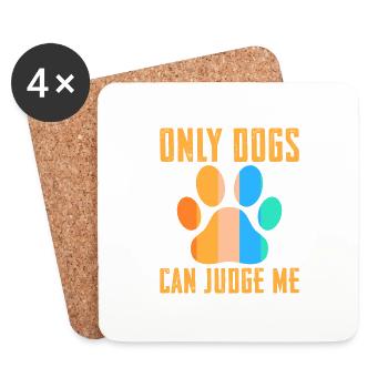 Only Dogs Can Judge Me - Coasters (set of 4) - white - Front