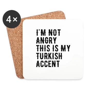 I Am Not Angry With My Turkish Accent - Coasters (set of 4) - white - Front