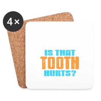Is That Tooth Hurts? Funny Dentist T-Shirt Present - Untersetzer (4er-Set) - Weiß - Vorne