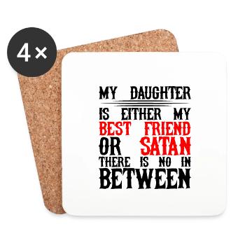 My Daughter Is Either My Best Friend Or Satan 4 - Untersetzer (4er-Set) - Weiß - Vorne