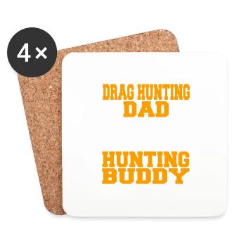 Drag Hunting Dad Funny Hunting Buddy T-Shirt - Coasters (set of 4) - white - Front
