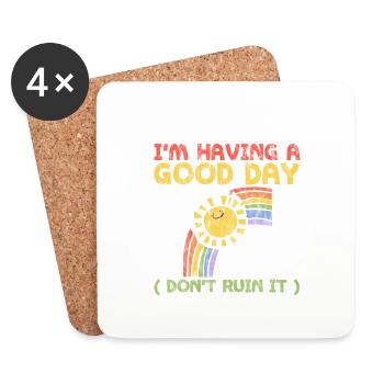 I'm Having A Good Day, Don't Ruin It 3 - Coasters (set of 4) - white - Front