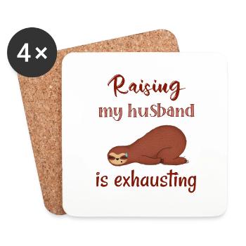 Raising My Husband Is Exhausting. Funny Sloth - Coasters (set of 4) - white - Front