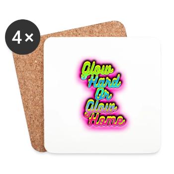 Glow Hard or Glow Home - Coasters (set of 4) - white - Front