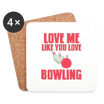 Love Me Like You Love Bowling Funny T-Shirt - Untersetzer (4er-Set) - Weiß - Vorne