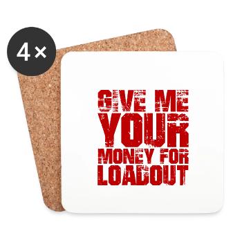Give Me Your Money For Loadout 3 - Coasters (set of 4) - white - Front