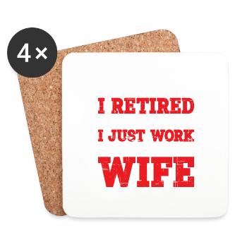 I Thought I Retired But I Just Work For My Wife 2 - Coasters (set of 4) - white - Front