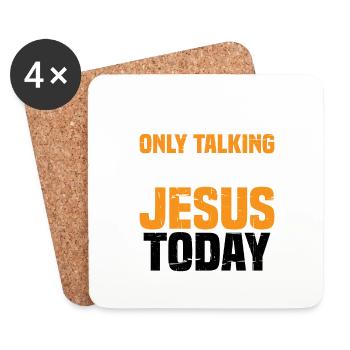 I'm Only Talking To Jesus Today 2 - Coasters (set of 4) - white - Front
