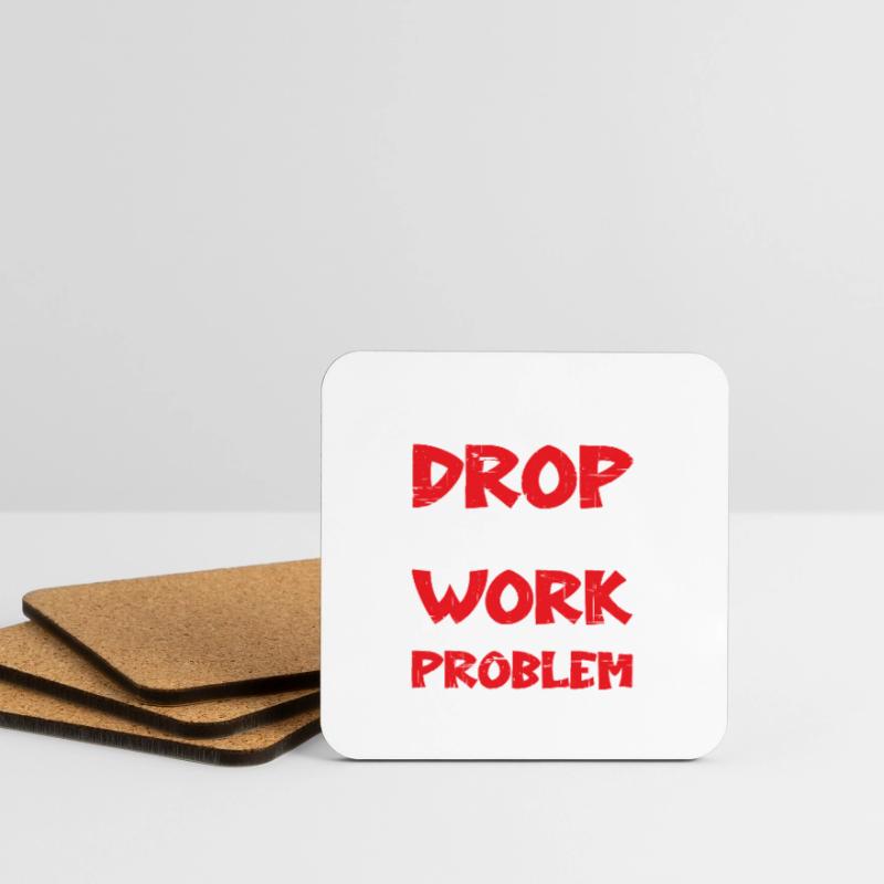 Let Me Drop Everything And Work On Your Problem Coasters (set of 4)
