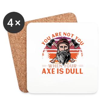 You Are Not You When Your Axe Is Dull - Coasters (set of 4) - white - Front