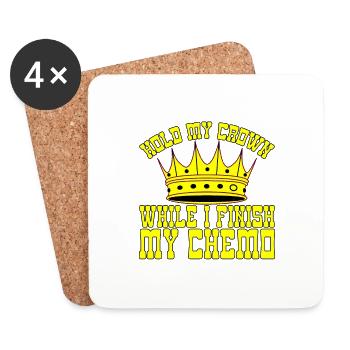 Hold My Crown While I Finish My Chemo 28 - Coasters (set of 4) - white - Front