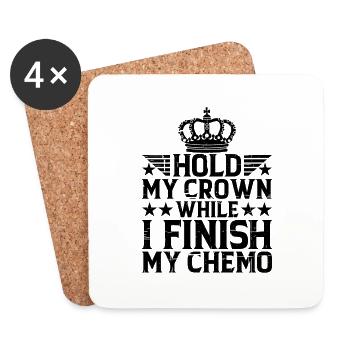Hold My Crown While I Finish My Chemo 30 - Coasters (set of 4) - white - Front